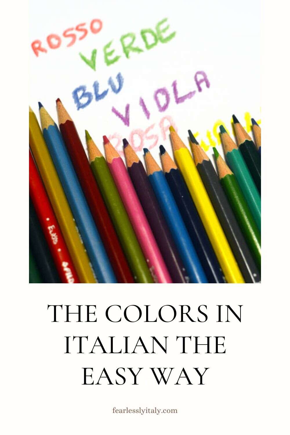 Pinterest image with a photo of colored pencils and colors written in Italian and a caption reading "The colors in Italian the easy way"